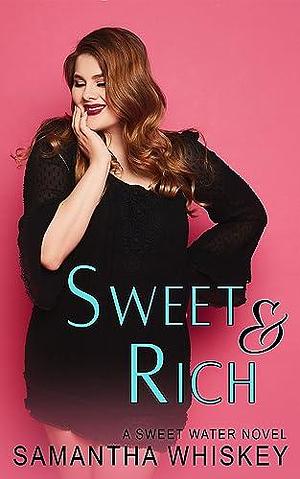 Sweet & Rich by Samantha Whiskey, Samantha Whiskey
