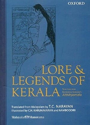 Lore & Legends of Kerala: Selections from Kottarathil Sankunni's Aithihyamala by Kottarathil Sankunni