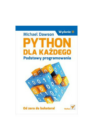 Python dla każdego Podstawy programowania by Michael Dawson