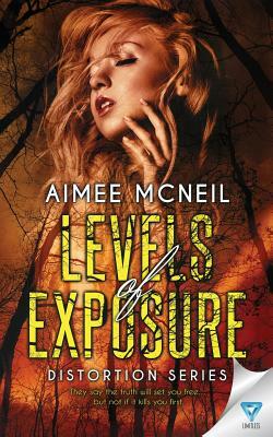 Levels Of Exposure by Aimee McNeil