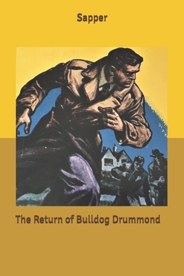 The Return of Bulldog Drummond by Sapper