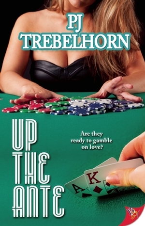 Up the Ante by P.J. Trebelhorn