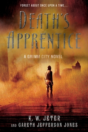 Death's Apprentice by K.W. Jeter, Gareth Jefferson Jones