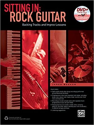 Sitting in -- Rock Guitar: Backing Tracks and Improv Lessons, Book & DVD-ROM by Jared Meeker