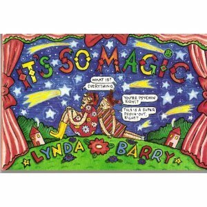 It's So Magic by Lynda Barry