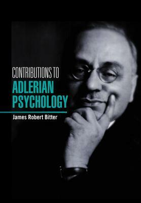 Contributions to Adlerian Psychology by James Robert Bitter