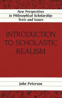 Introduction to Scholastic Realisms by John Peterson