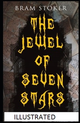 The Jewel of Seven Stars Illustrated by Bram Stoker