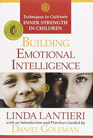 Building Emotional Intelligence: Techniques to Cultivate Inner Strength in Children [With CD] by Linda Lantieri