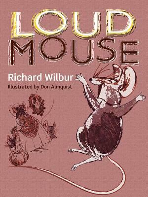 Loudmouse by Richard Wilbur
