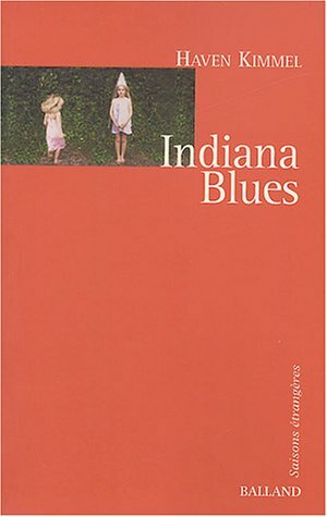 Indiana Blues by Haven Kimmel