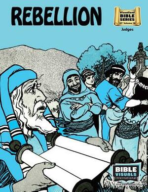 Rebellion: Old Testament Volume 18: Judges by Bible Visuals International, Arlene Piepgrass