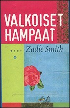 Valkoiset hampaat by Zadie Smith