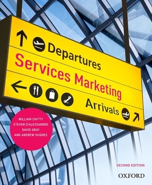 Services Marketing by Steven D'Alessandro, William Chitty, David Gray