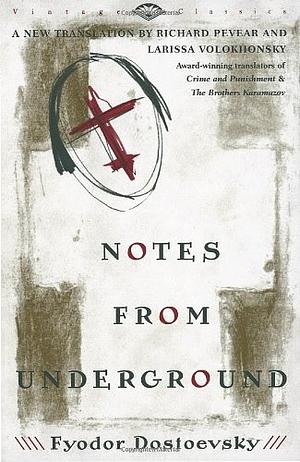 Notes from the Underground by Fyodor Dostoevsky