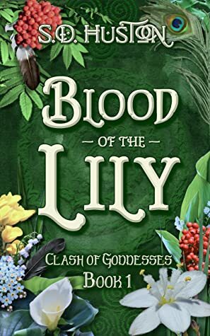 Blood of the Lily by S.D. Huston