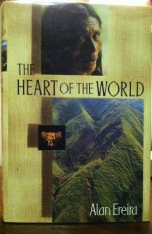 The Heart Of The World by Alan Ereira