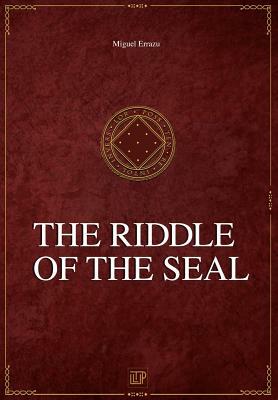 The Riddle of the Seal: Chronicles of the Greater Dream I by Michael Francis Gibson
