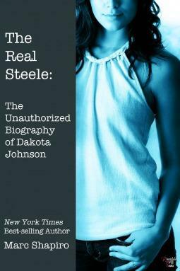 The Real Steele: The Unauthorized Biography of Dakota Johnson by Marc Shapiro