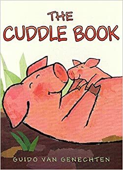 The Cuddle Book by Guido van Genechten