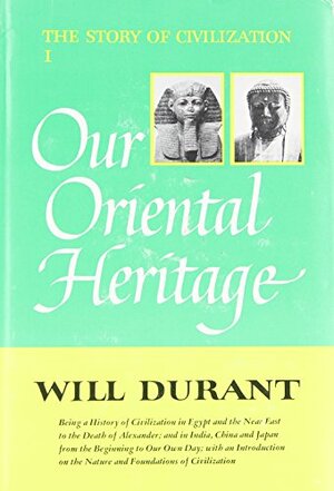 Our Oriental Heritage by Will Durant
