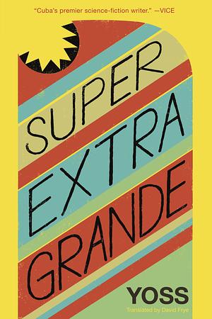 Super Extra Grande by Yoss
