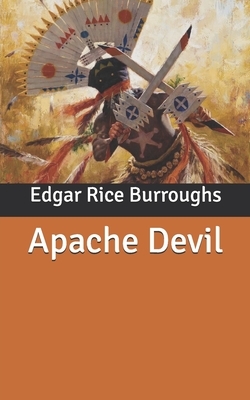 Apache Devil by Edgar Rice Burroughs