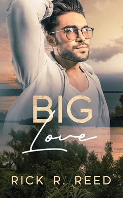 Big Love by Rick R. Reed