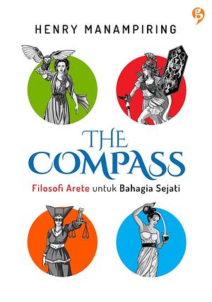 The Compass : Filosofi Arete untuk Bahagia Sejati by Henry Manampiring