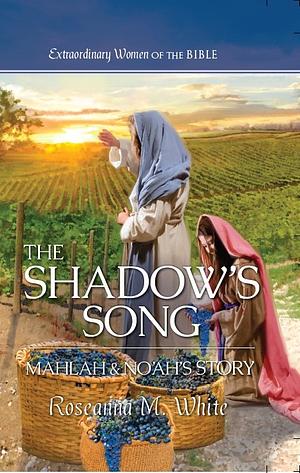 The Shadow's Song by Roseanna M. White