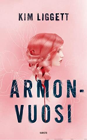 Armonvuosi by Kim Liggett, Leena Ojalatva