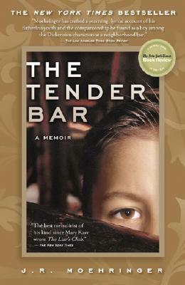 The Tender Bar by J.R. Moehringer