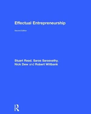 Effectual Entrepreneurship by Nick Dew, Stuart Read, Saras Sarasvathy