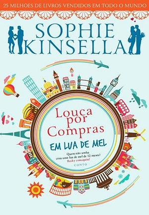 Louca Por Compras em Lua de Mel by Sophie Kinsella