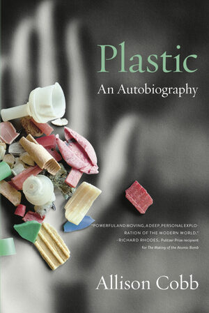 Plastic: An Autobiography by Allison Cobb