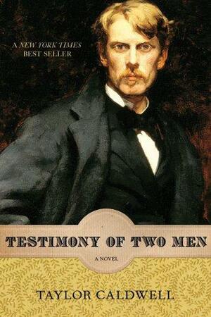 Testimony of Two Men by Taylor Caldwell