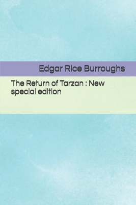 The Return of Tarzan: New special edition by Edgar Rice Burroughs