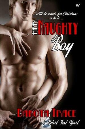 Her Naughty Boy by Dakota Trace