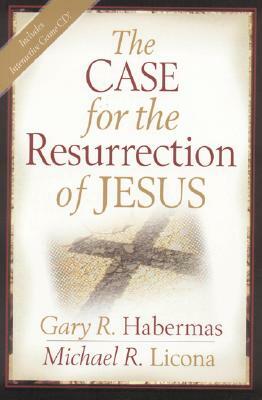 The Case for the Resurrection of Jesus by Michael R. Licona, Gary R. Habermas