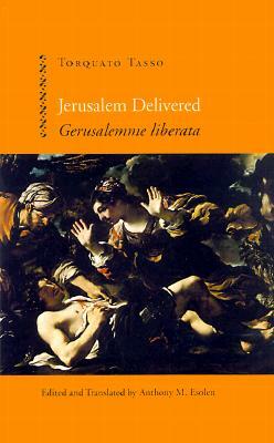 Jerusalem Delivered: Gerusalemme Liberata by Torquato Tasso