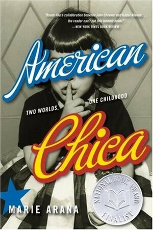 American Chica: Two Worlds, One Childhood by Marie Arana