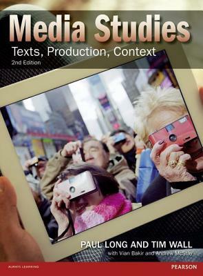 Media Studies: Texts, Production, and Context by Tim Wall, Paul Long