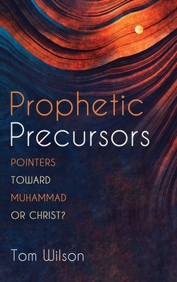 Prophetic Precursors by Tom Wilson