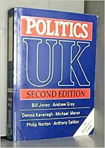Politics Uk by Dennis Kavanagh, Andrew Gray, Bill Jones
