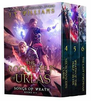 The Rogue Elf of Urlas: Songs of Wrath by J.T. Williams
