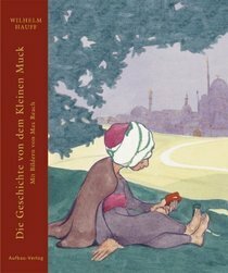 Die Geschichte von dem Kleinen Muck by Wilhelm Hauff, Max Reach
