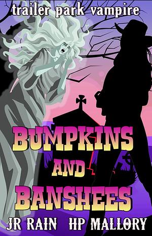 Bumpkins and Banshees by J.R. Rain, H.P. Mallory