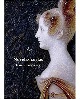 Five Short Novels (a Bantam Classic) (The Diary of a Superfluous Man, Rudin, First Love, A King Lear of the Steppe, and Spring Torrents) by Ivan Turgenev