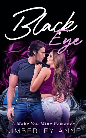 Black Eye: Book 2 - A Make You Mine Romance Novel by Juliette Lachemeier