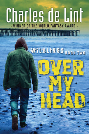 Over My Head by Charles de Lint